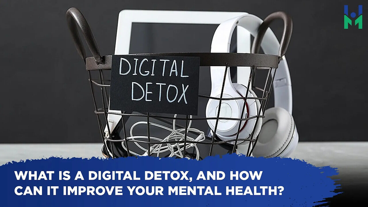 What is a digital detox, and how can it improve your mental health?
