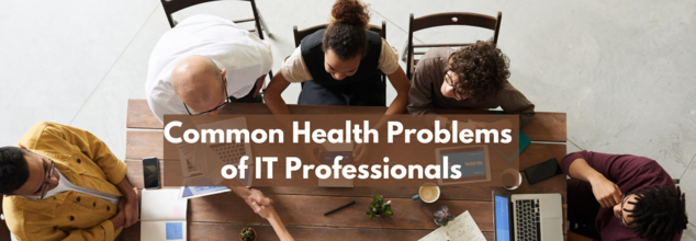 Common Health Problems of IT Professionals