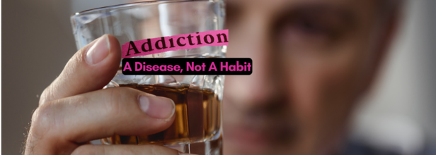Understanding Addiction As A Disease, Not A Habit