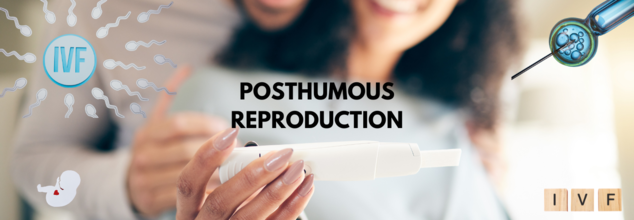 POSTHUMOUS REPRODUCTION