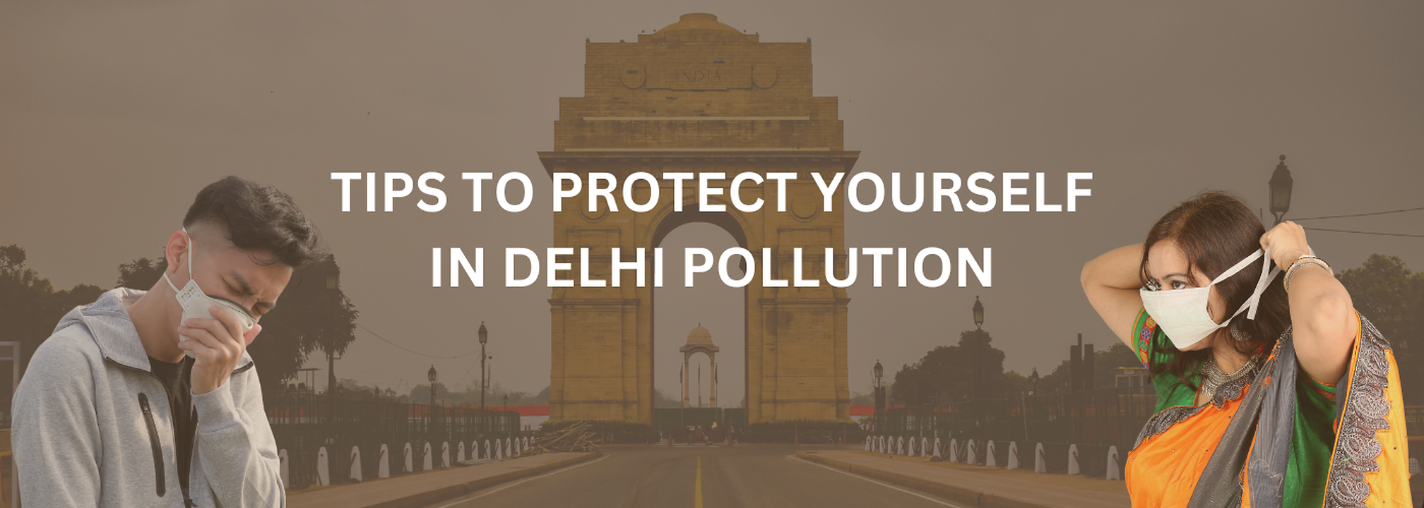 How to protect your self and your family in Delhi Air Pollution ...