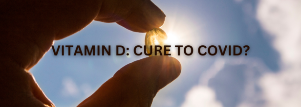 Vitamin D: Cure to covid?