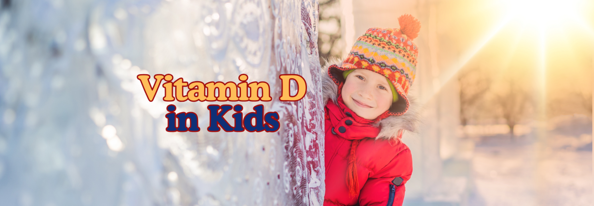 Vitamin D In Kids Pediatrician Warns About The Hidden Winter 
