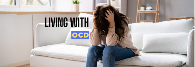 Living With Obsessive Compulsive Disorder