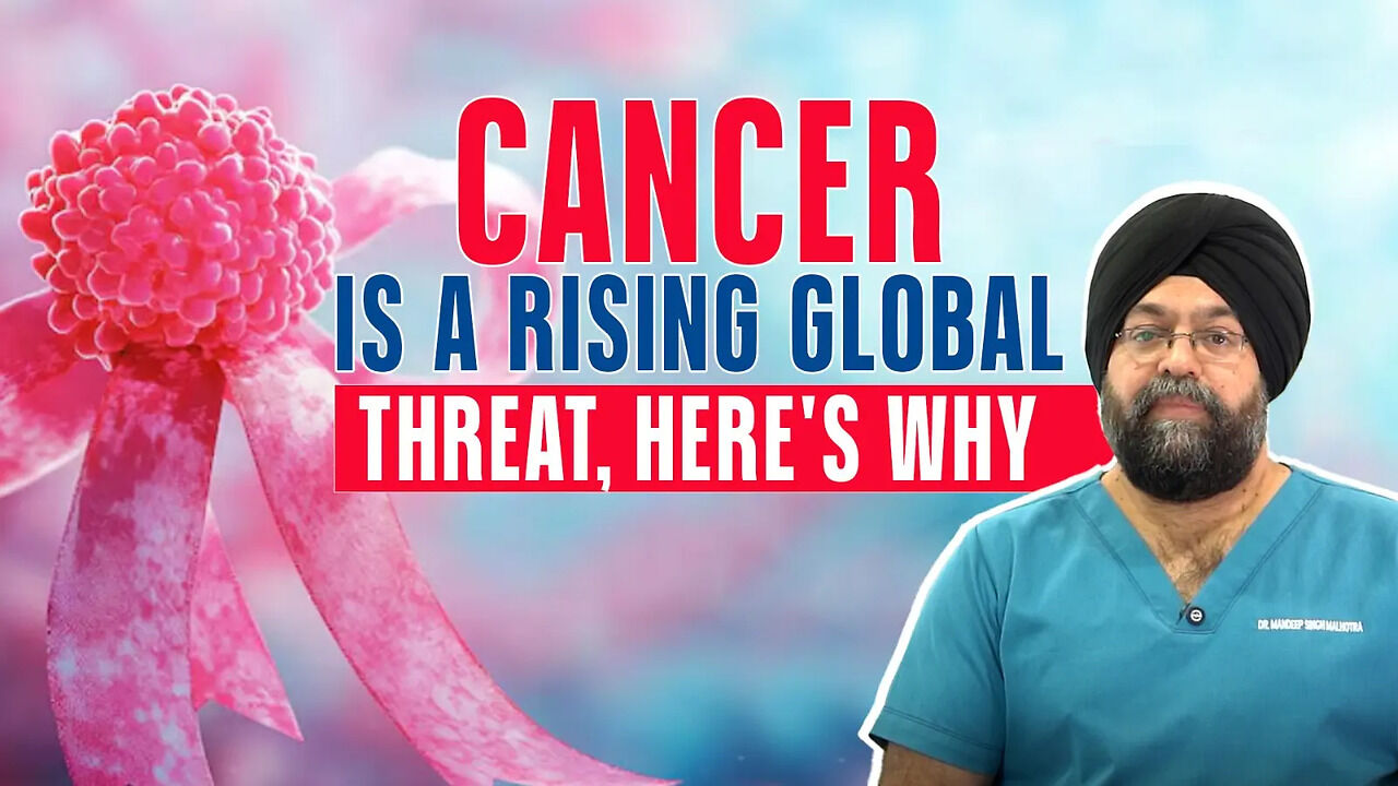 Cancer Is A Rising Global Threat, Here's Why