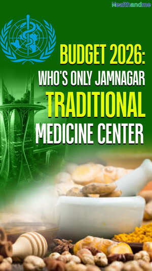 Budget 2026: WHO's Only Jamnagar Traditional Medicine Center