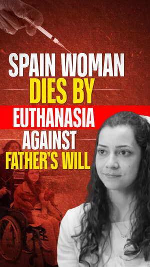 Spain Woman Dies By Euthanasia Against Father’s Will