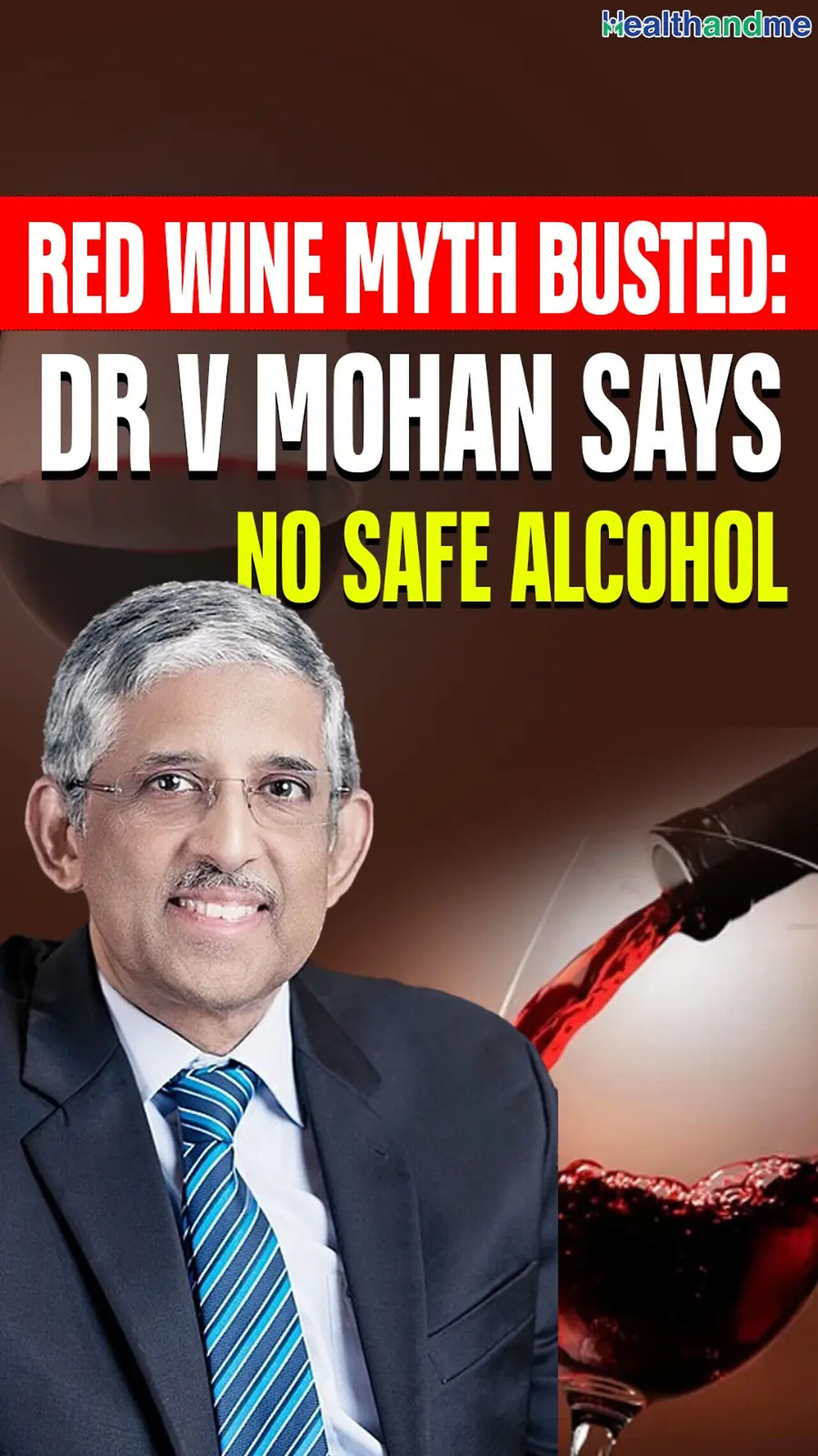 Red Wine Myth Busted: Dr V Mohan Says No Safe Alcohol
